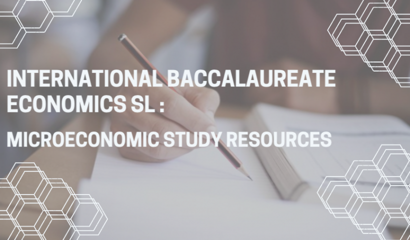 International Baccalaureate Economics SL : Microeconomic Study Resources