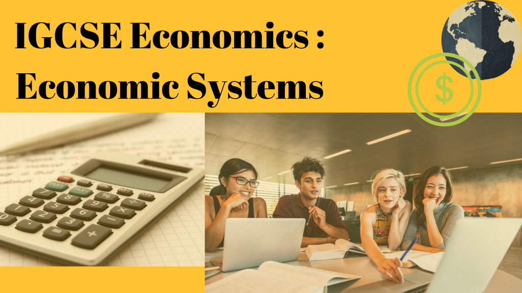 IGCSE Economics Economic Systems Tutopiya