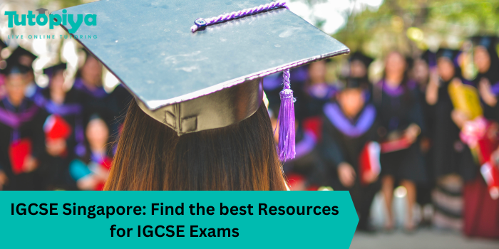 IGCSE Singapore Find the best Resources for IGCSE Exams