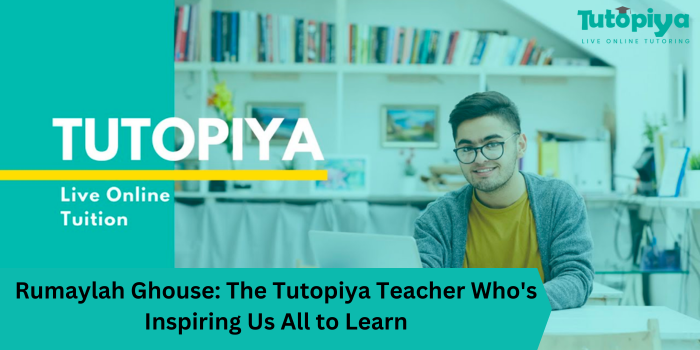 Rumaylah Ghouse The Tutopiya Teacher Who's Inspiring Us All to Learn