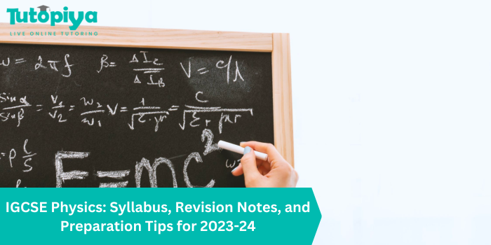 IGCSE Physics Syllabus, Revision Notes, and Preparation Tips for 2023-24