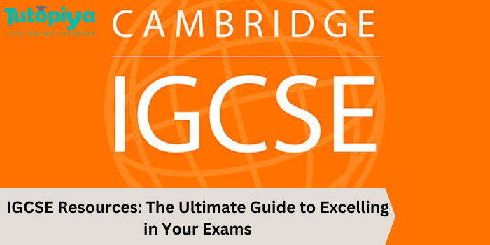 IGCSE Resources The Ultimate Guide to Excelling in Your Exams