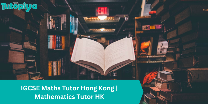 IGCSE Maths Tutor Hong Kong
