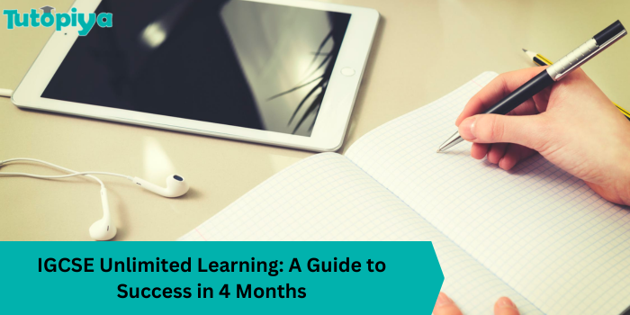 IGCSE Unlimited Learning A Guide to Success in 4 Months