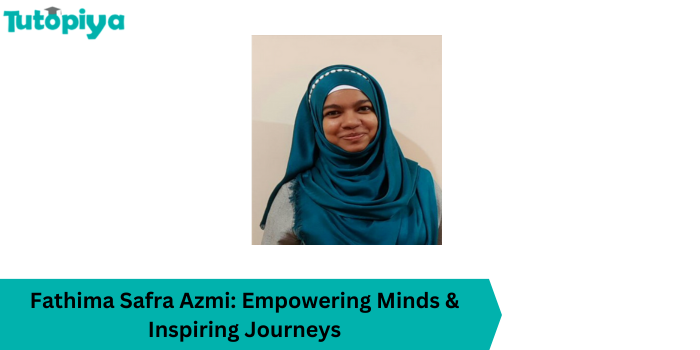 Empowering Minds: The Inspiring Journey of Fathima Safra Azmi