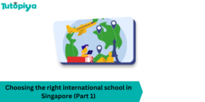 Choosing the right international school in Singapore