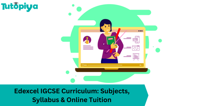 Edexcel IGCSE Curriculum Subjects, Syllabus & Online Tuition